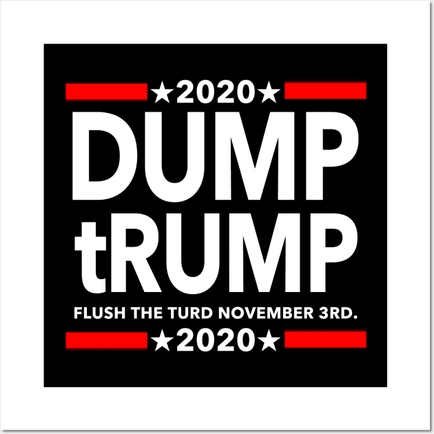 Dump tRump - Flush the TURD November 3rd Wall Art by skittlemypony